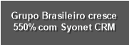 Grupo Brasileiro cresce
550% com Syonet CRM